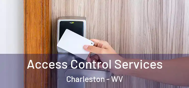 Access Control Services Charleston - WV