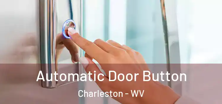 Automatic Door Button Charleston - WV