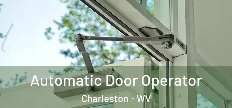 Automatic Door Operator Charleston - WV