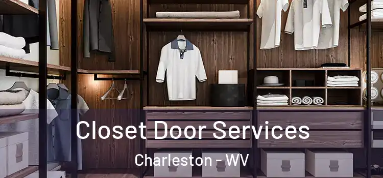 Closet Door Services Charleston - WV