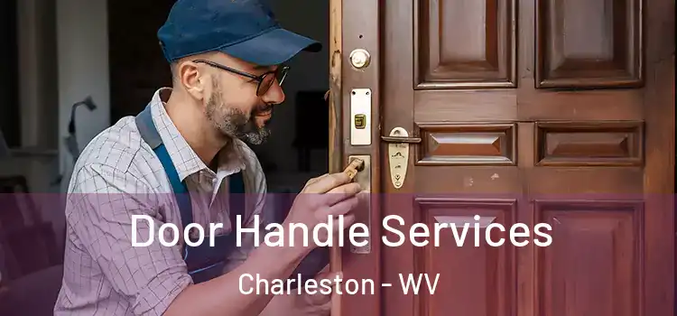 Door Handle Services Charleston - WV