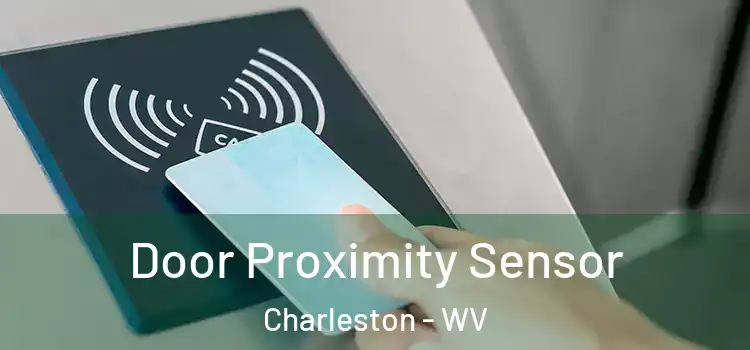Door Proximity Sensor Charleston - WV