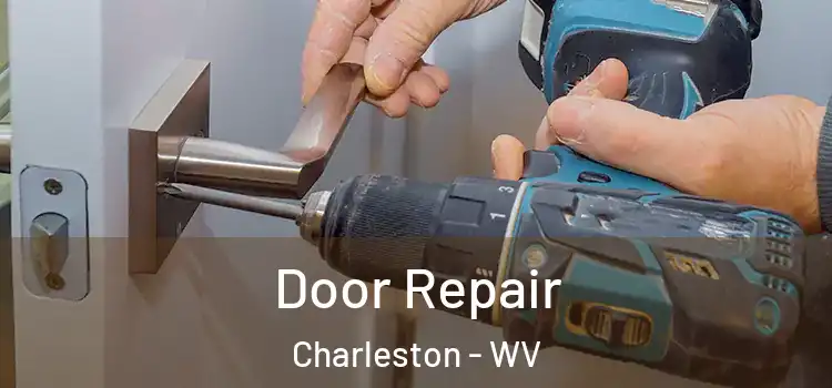 Door Repair Charleston - WV