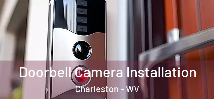  Doorbell Camera Installation Charleston - WV