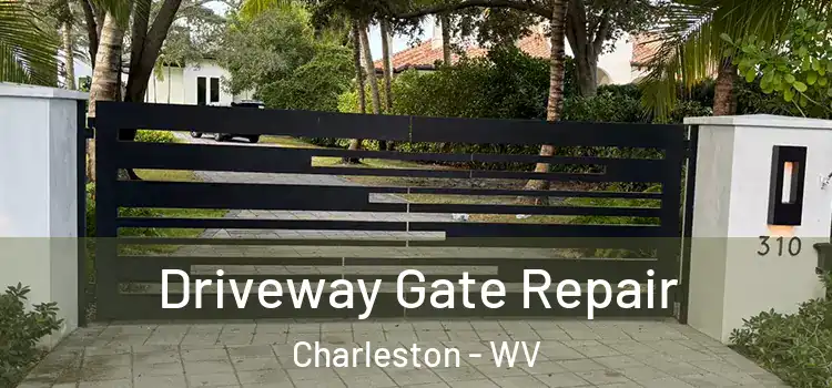 Driveway Gate Repair Charleston - WV