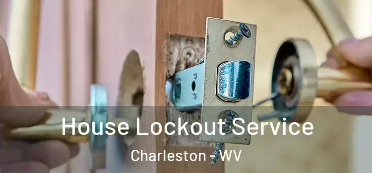 House Lockout Service Charleston - WV