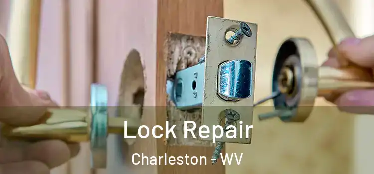 Lock Repair Charleston - WV