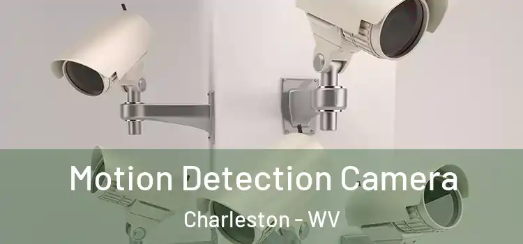  Motion Detection Camera Charleston - WV