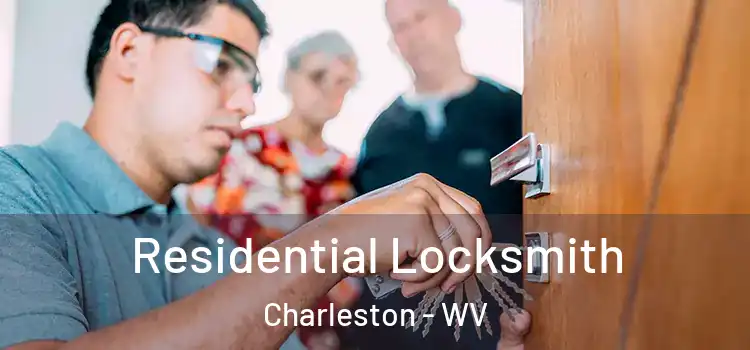 Residential Locksmith Charleston - WV