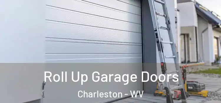  Roll Up Garage Doors Charleston - WV