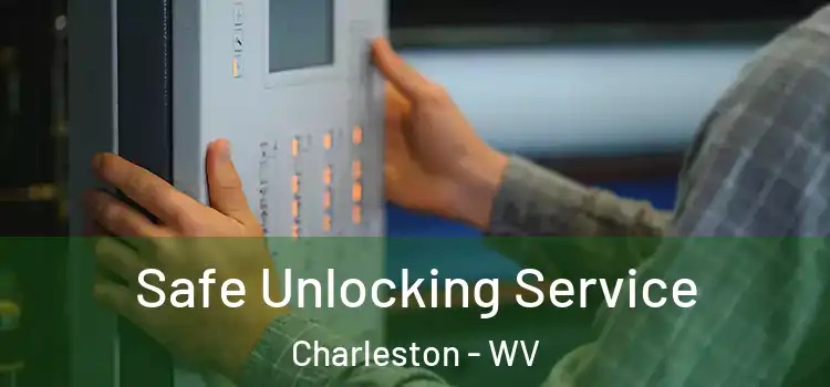 Safe Unlocking Service Charleston - WV