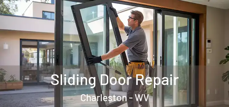 Sliding Door Repair Charleston - WV