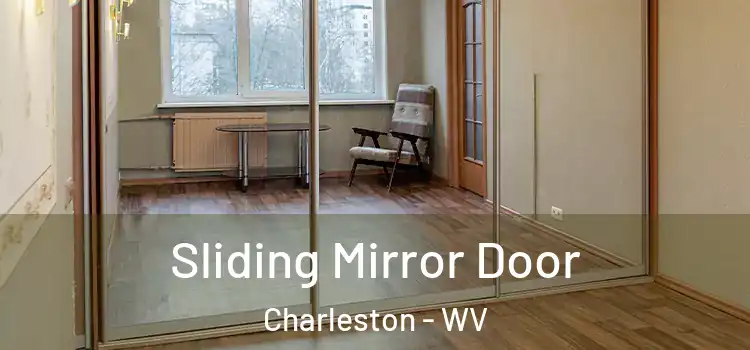  Sliding Mirror Door Charleston - WV
