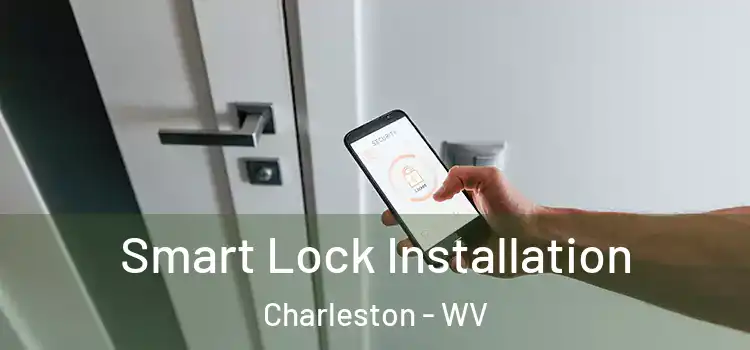 Smart Lock Installation Charleston - WV